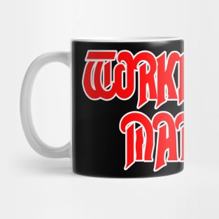 Working Man - I Guess That's What I Am Mug